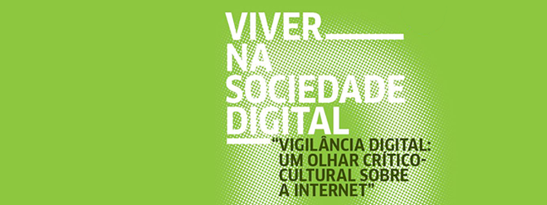 Vigilância digital: Um olhar crítico-cultural sobre a internet 2016